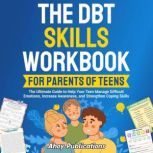 The DBT Skills Workbook for Parents o..., Joss Reed
