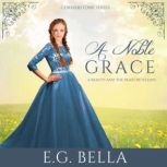 A Noble Grace, E. G. Bella