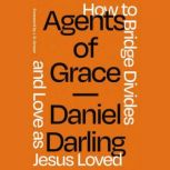 Agents of Grace, Daniel Darling