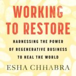 Working to Restore, Esha Chhabra
