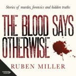 The Blood Says Otherwise Stories of ..., Ruben Miller