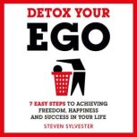Detox Your Ego, Steven Sylvester