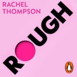 Rough, Rachel Thompson