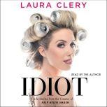 Idiot, Laura Clery