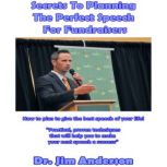 Secrets to Planning the Perfect Speec..., Dr. Jim Anderson