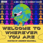 Welcome to Wherever You Are Series 1..., Andrew Maxwell