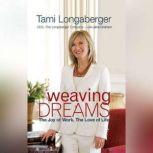 Weaving Dreams, Tami Longaberger