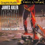 Skydark Spawn, James Axler