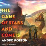 The Game of Stars and Comets, Andre Norton