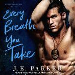 Every Breath You Take, J.E. Parker
