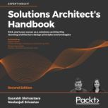 Solutions Architects Handbook, Saurabh Shrivastava