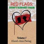 Red Flags Dont Ignore Them, HazelAnn Pariag