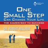 One Small Step Can Change Your Life, Robert Maurer