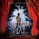 Shadow Play, Dan Poblocki