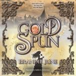 Gold Spun, Brandie June