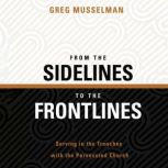 From The Sidelines to The Frontlines, Greg Musselman