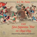 The SinoJapanese War of 18941895, S. C. M. Paine