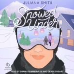 Snowed Under, Juliana Smith