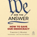 We Are the Answer, Timothy J. Heaphy