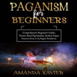 PAGANISM FOR BEGINNERS, Amanda Xavier