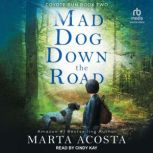 Mad Dog Down the Road, Marta Acosta