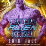 Fated To The Alien Rebel, Erin Hale