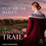 The Vengeance Trail, Elizabeth Bailey