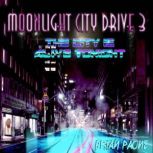 Moonlight City Drive 3 The City is A..., Brian Paone