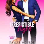 Irresistible Nights, Kaylee Monroe