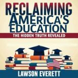 Reclaiming Americas Education The H..., Lawson Everett