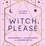 Witch, Please, Victoria Maxwell