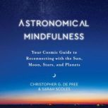 Astronomical Mindfulness, Christopher G. De Pree
