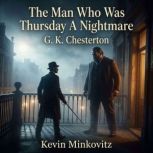 The Man Who Was Thursday A Nightmare, G. K. Chesterton