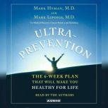 Ultraprevention The 6-Week Plan That Will Make You Healthy for Life, Mark Hyman