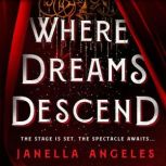 Where Dreams Descend, Janella Angeles