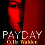 Payday, Celia Walden