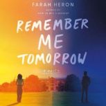 Remember Me Tomorrow, Farah Heron