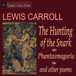 The Hunting of the Snark and Phantasm..., Lewis Carroll