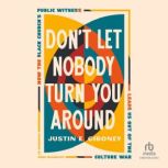 Dont Let Nobody Turn You Around, Justin Giboney