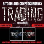 BITCOIN AND CRYPTOCURRENCY TRADING FO..., Carlo Barzini