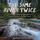 The Same River Twice, Pam Mandel