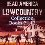 Dead America - Lowcountry Collection Books 7-12, Derek Slaton