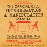 The Official CIA Interrogation  Mani..., Central Intelligence Agency