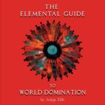 The Elemental Guide To World Dominati..., Adeja Elfe