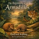 The Beginning of the Armadillos, Rudyard Stibbard