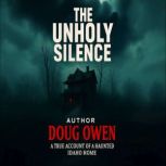 THE UNHOLY SILENCE, DOUG OWEN