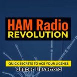 HAM Radio Revolution Quick Secrets t..., Jasper Haverford