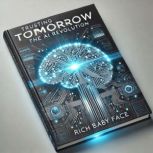 Trusting Tomorrow The AI Revolution, Rich Baby Face