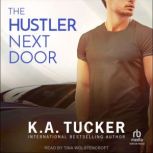 The Hustler Next Door, K. A. Tucker