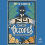 Eli and the Octopus, Matt Garcia